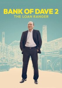 Bank of Dave 2 : The Loan Ranger (2025) English Movie